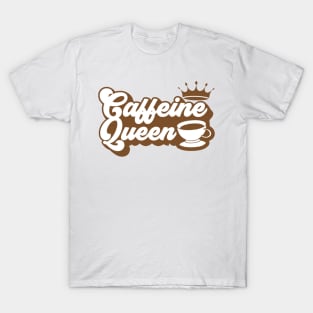 Caffeine Queen Awesome, Modern Cool Caffeine Queen, Trendy Funny Caffeine Queen T-Shirt